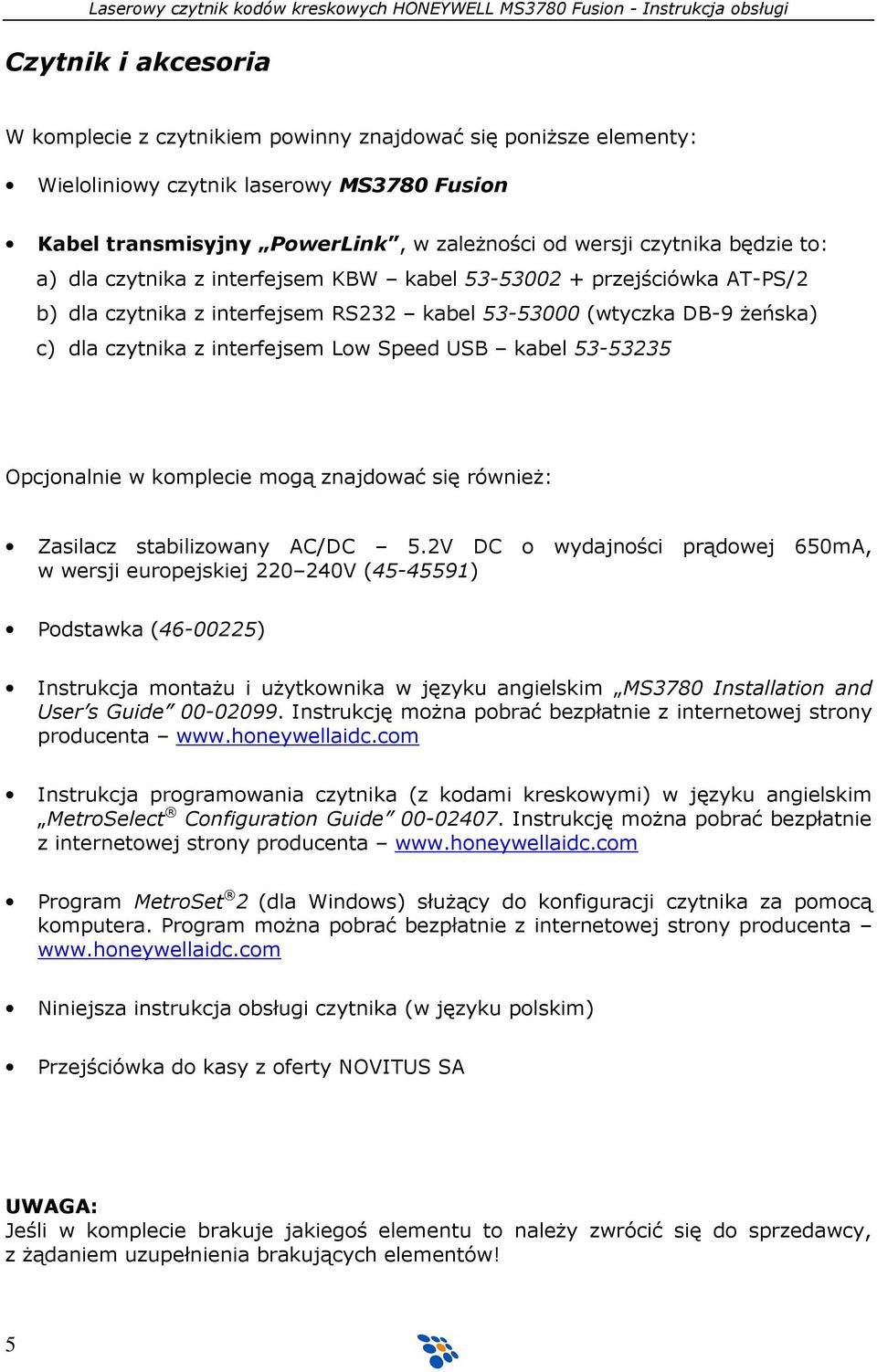 53-53235 Opcjonalnie w komplecie mogą znajdować się równieŝ: Zasilacz stabilizowany AC/DC 5.