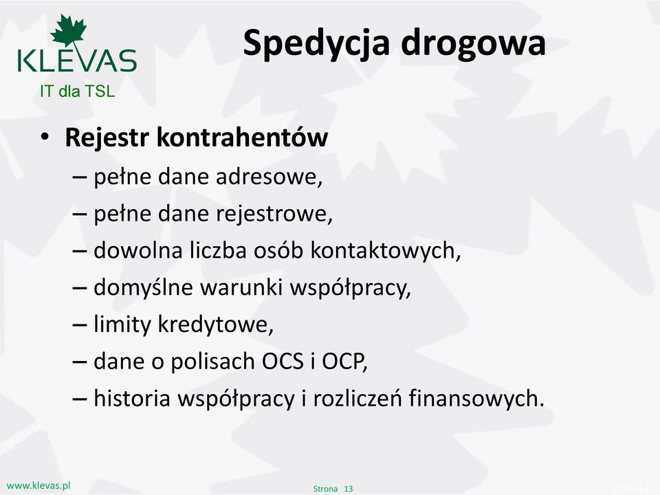 warunki współpracy, limity kredytowe, dane o polisach OCS i OCP,