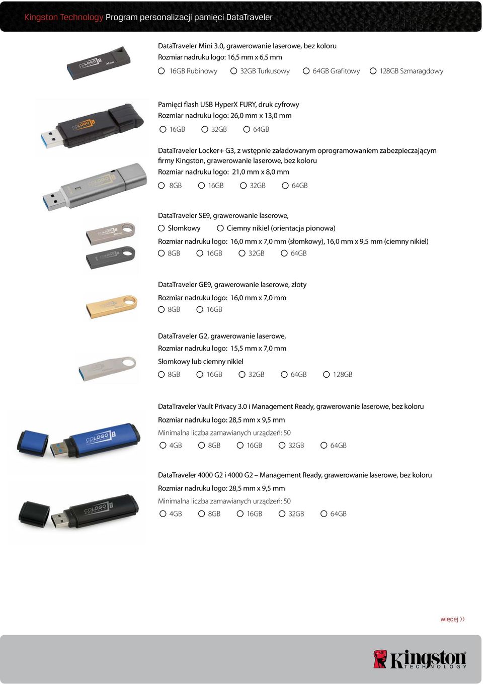 logo: 26,0 mm x 13,0 mm 16GB 32GB 64GB DataTraveler Locker+ G3, z wstępnie załadowanym oprogramowaniem zabezpieczającym firmy Kingston, grawerowanie laserowe, bez koloru Rozmiar nadruku logo: 21,0 mm