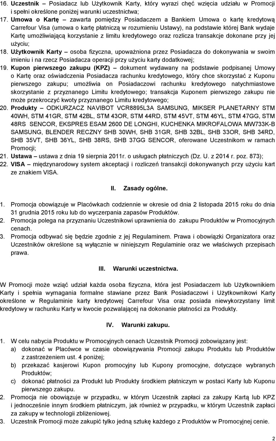 korzystanie z limitu kredytowego oraz rozlicza transakcje dokonane przy jej użyciu; 18.