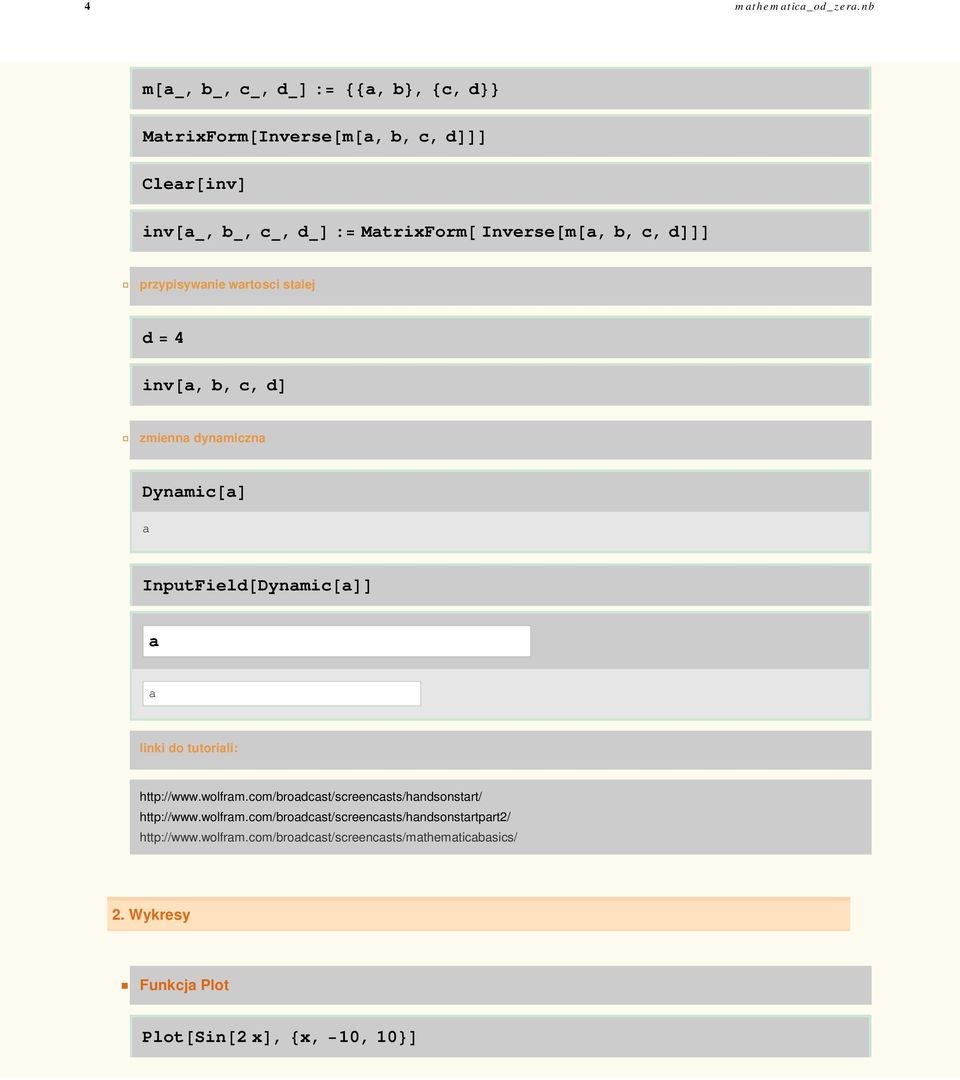 przypisywanie wartosci stalej d 4 inva, b, c, d zmienna dynamiczna Dynamica a InputFieldDynamica a a linki do tutoriali: