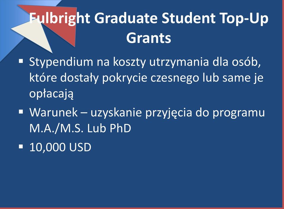 dostały pokrycie czesnego lub same je opłacają