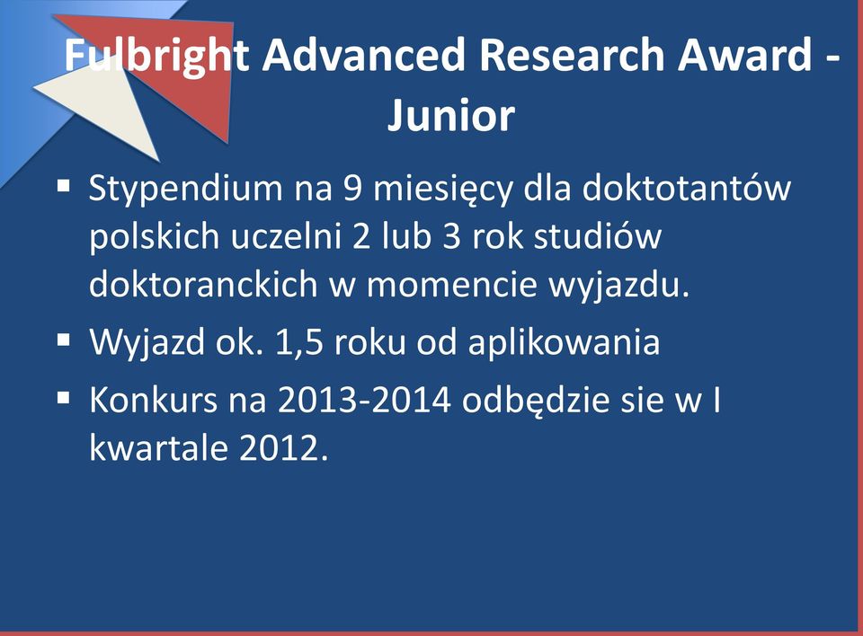 studiów doktoranckich w momencie wyjazdu. Wyjazd ok.