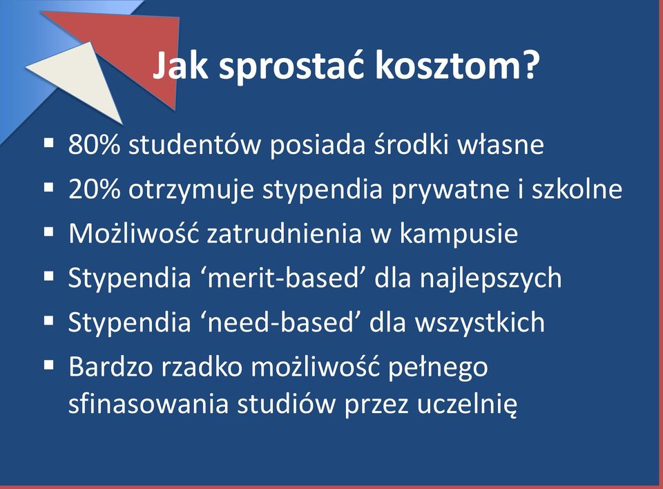 i szkolne Możliwość zatrudnienia w kampusie Stypendia merit-based