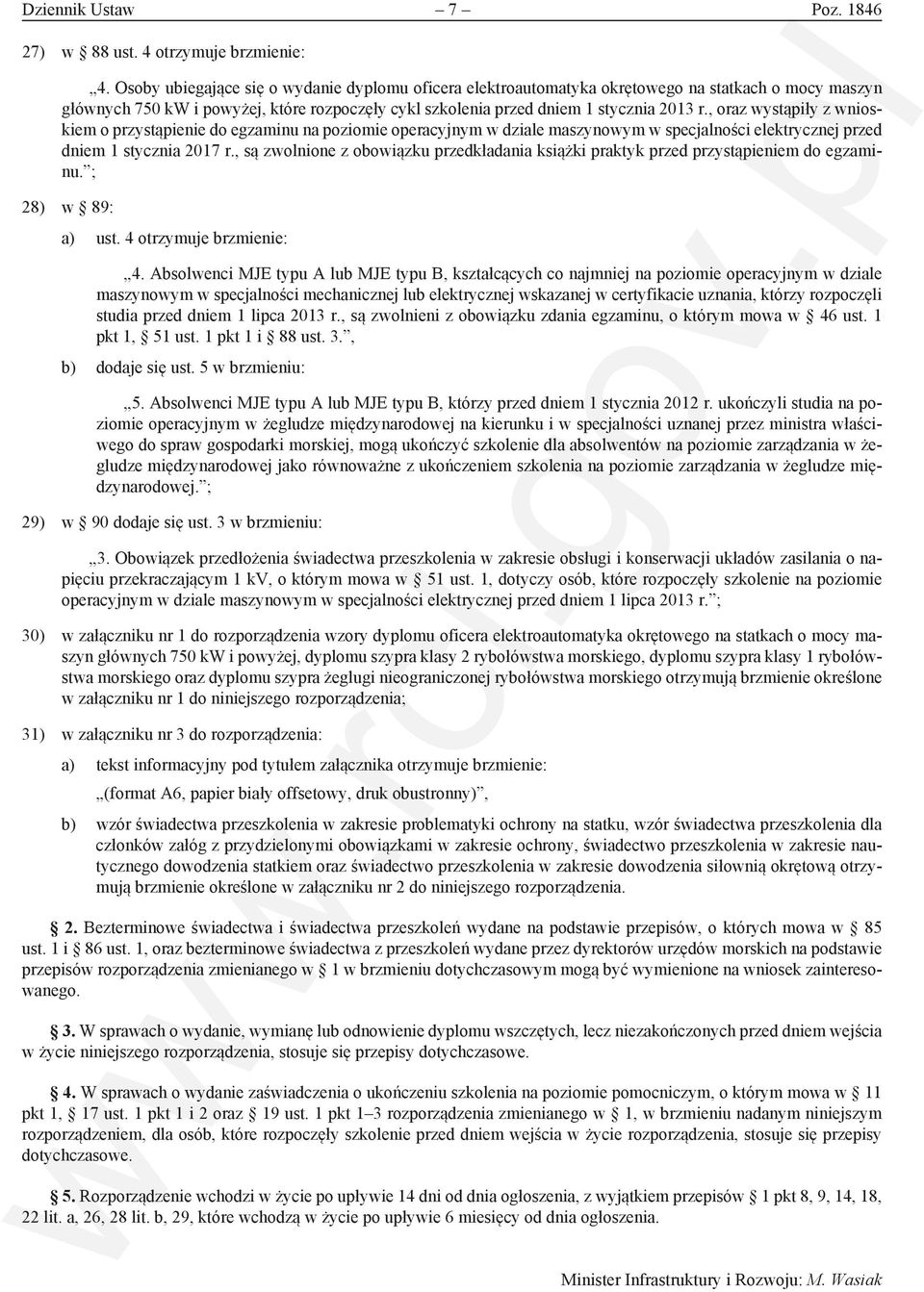 , oraz wystąpiły z wnioskiem o przystąpienie do egzaminu na poziomie operacyjnym w dziale maszynowym w specjalności elektrycznej przed dniem 1 stycznia 2017 r.