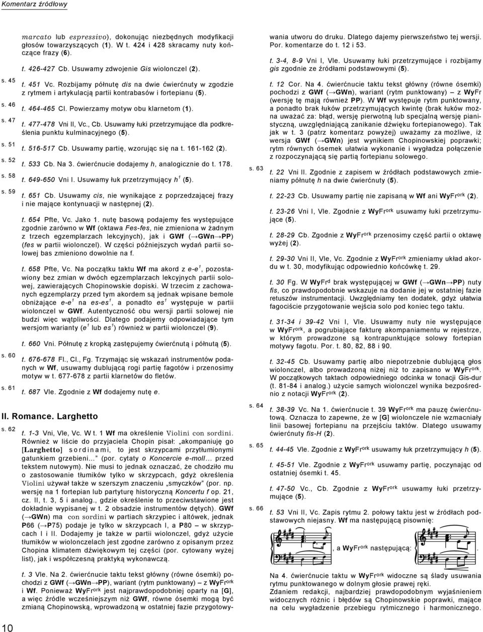 Powierzamy motyw obu klarnetom (1). t. 477-478 Vni II, Vc., Cb. Usuwamy łuki przetrzymujące dla podkreślenia punktu kulminacyjnego (5). t. 516-517 Cb. Usuwamy partię, wzorując się na t. 161-162 (2).