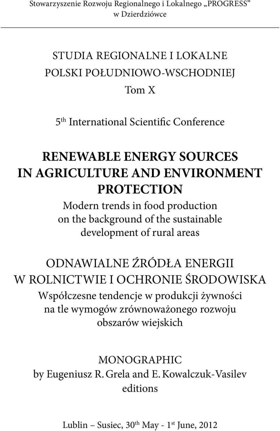 background of the sustainable development of rural areas ODNAWIALNE ŹRÓDŁA ENERGII W ROLNICTWIE I OCHRONIE ŚRODOWISKA Współczesne tendencje w produkcji