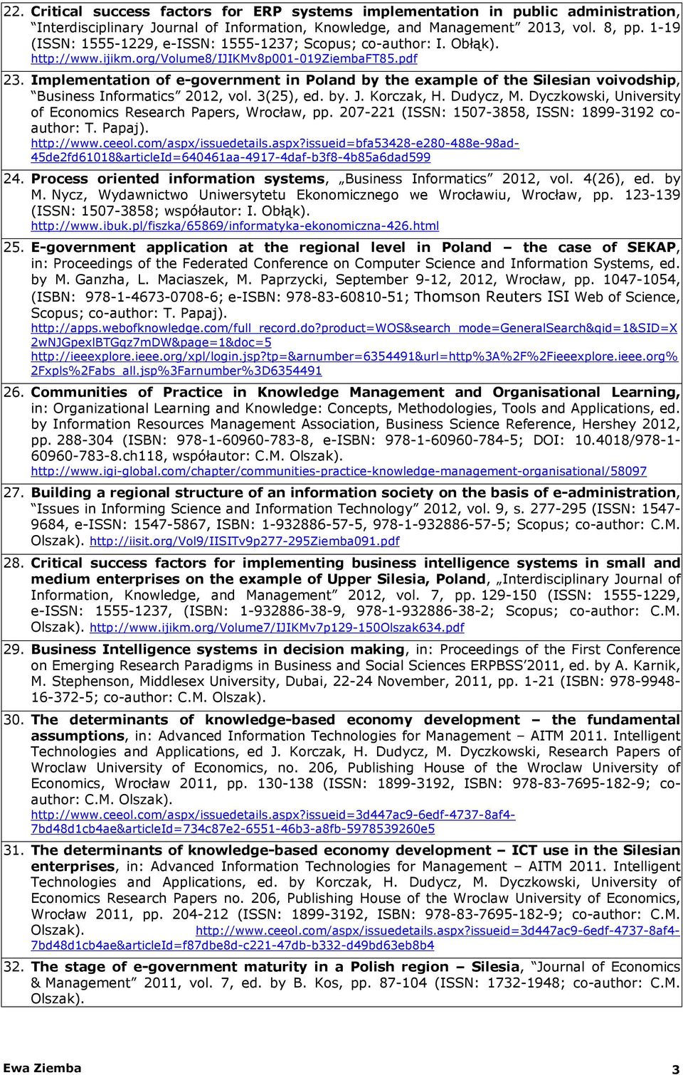 Implementation of e-government in Poland by the example of the Silesian voivodship, Business Informatics 2012, vol. 3(25), ed. by. J. Korczak, H. Dudycz, M.