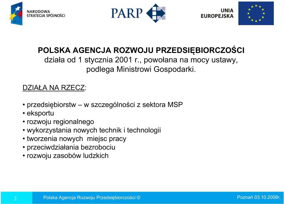 DZIA A NA RZECZ: przedsi biorstw w szczególno ci z sektora MSP eksportu rozwoju