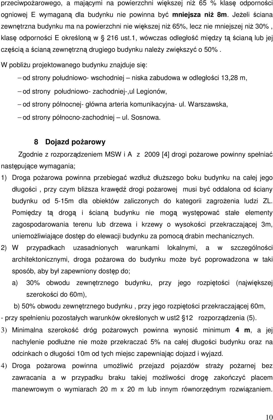 1, wówczas odległość między tą ścianą lub jej częścią a ścianą zewnętrzną drugiego budynku należy zwiększyć o 50%.