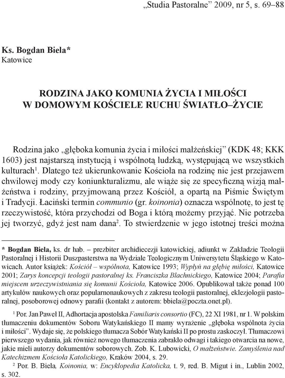 instytucją i wspólnotą ludzką, występującą we wszystkich kulturach 1.