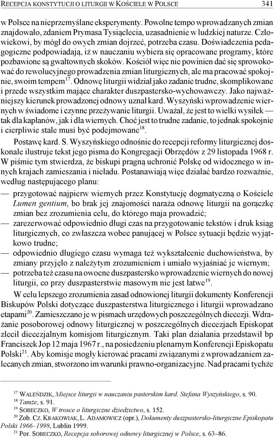 Doświadczenia pedagogiczne podpowiadają, iż w nauczaniu wybiera się opracowane programy, które pozbawione są gwałtownych skoków.
