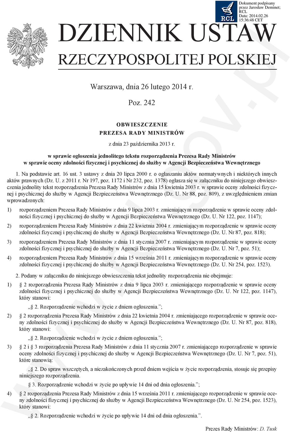6 ust. 3 ustawy z dnia 0 lipca 000 r. o ogłaszaniu aktów normatywnych i niektórych innych aktów prawnych (Dz. U. z 0 r. Nr 97, poz. 7 i Nr 3, poz.