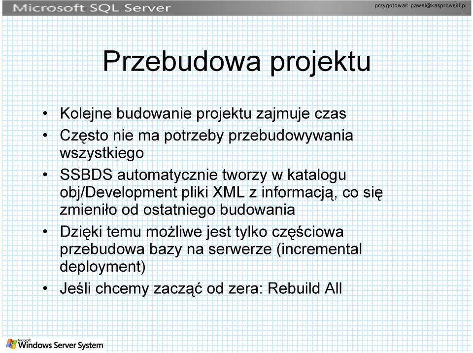 XML z informacją, co się zmieniło od ostatniego budowania Dzięki temu możliwe jest tylko