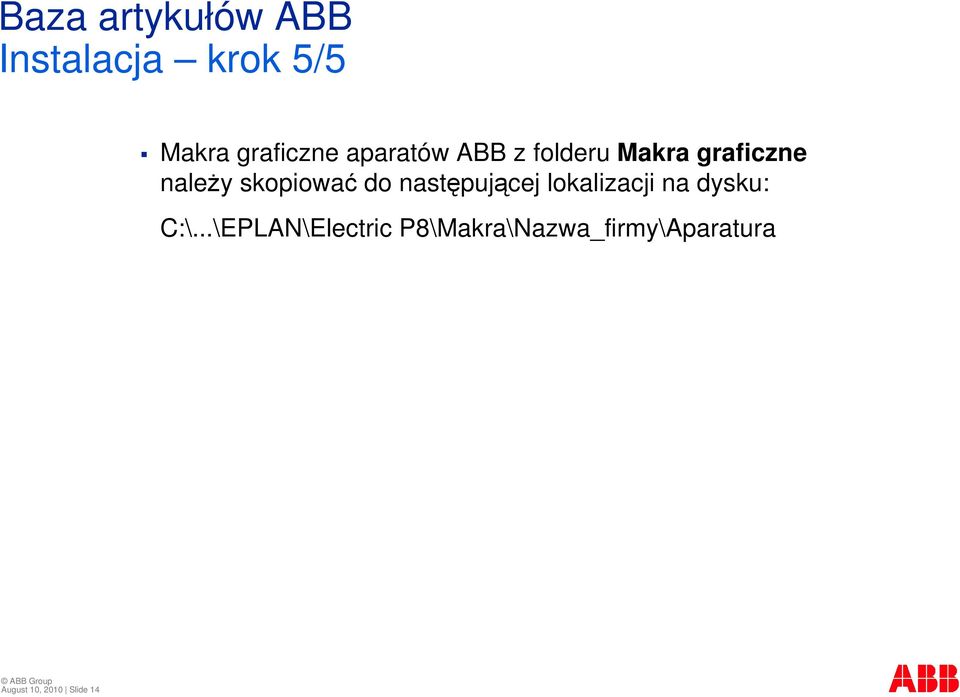 nastpujcej lokalizacji na dysku: C:\.