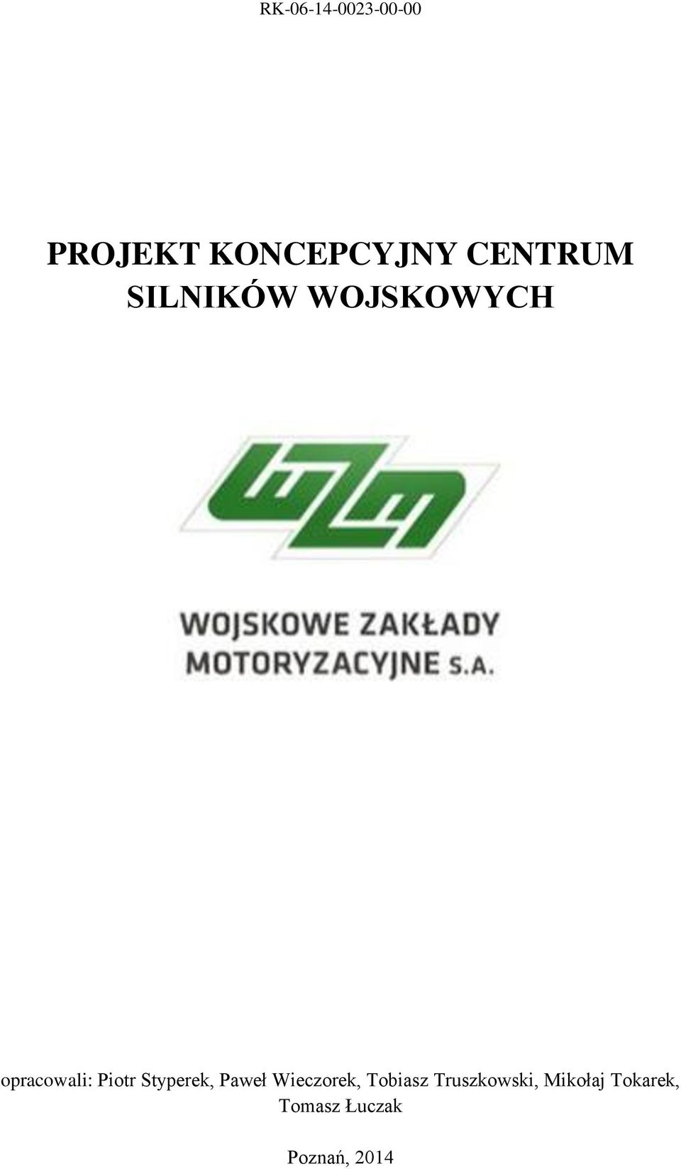 Paweł Wieczorek, Tobiasz Truszkowski, Mikołaj