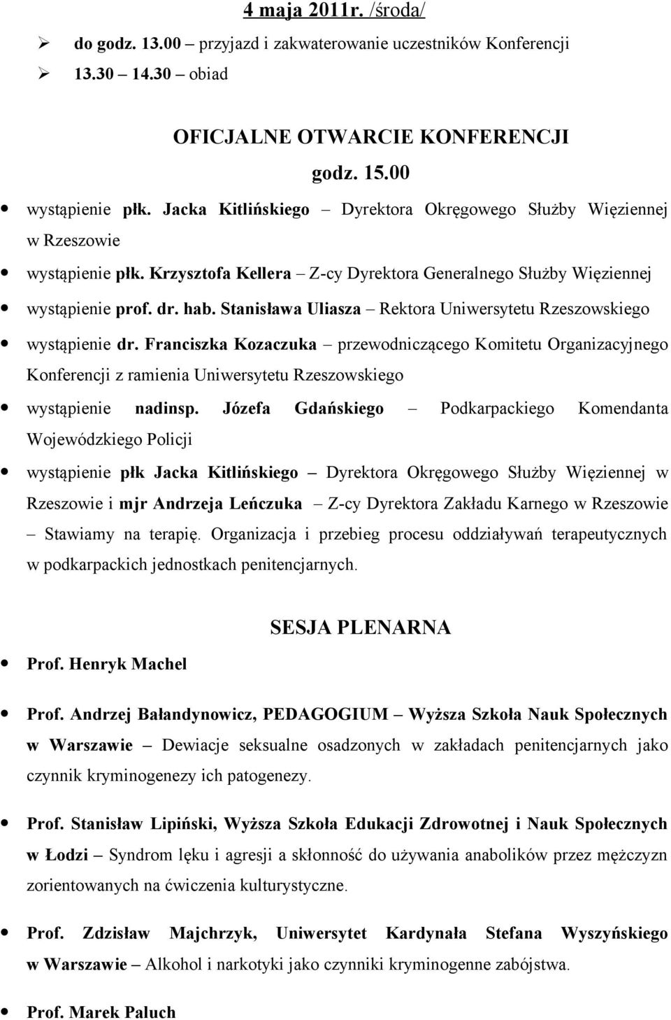 Stanisława Uliasza Rektora Uniwersytetu Rzeszowskiego wystąpienie dr.