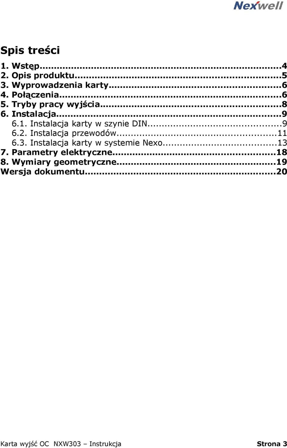 Instalacja karty w szynie DIN...9 6.2. Instalacja przewodów...11 6.3.