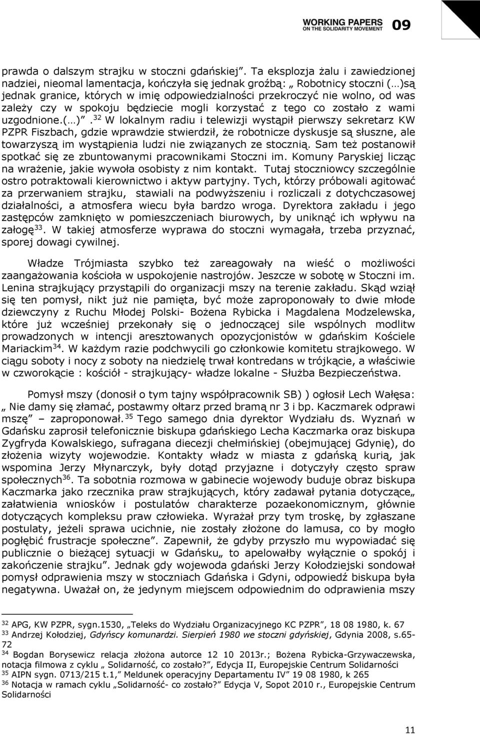 czy w spokoju będziecie mogli korzystać z tego co zostało z wami uzgodnione.( ).