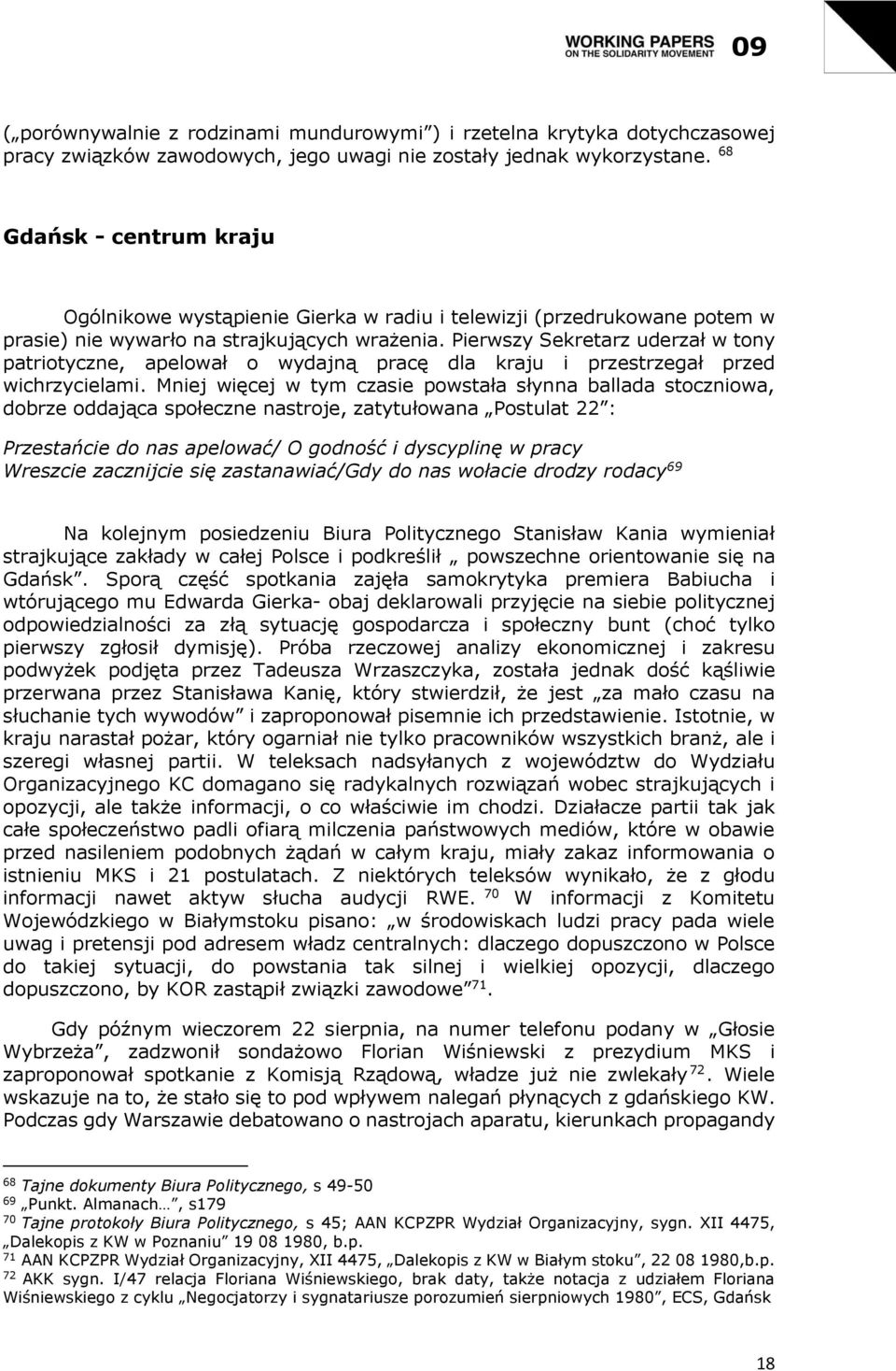 Pierwszy Sekretarz uderzał w tony patriotyczne, apelował o wydajną pracę dla kraju i przestrzegał przed wichrzycielami.