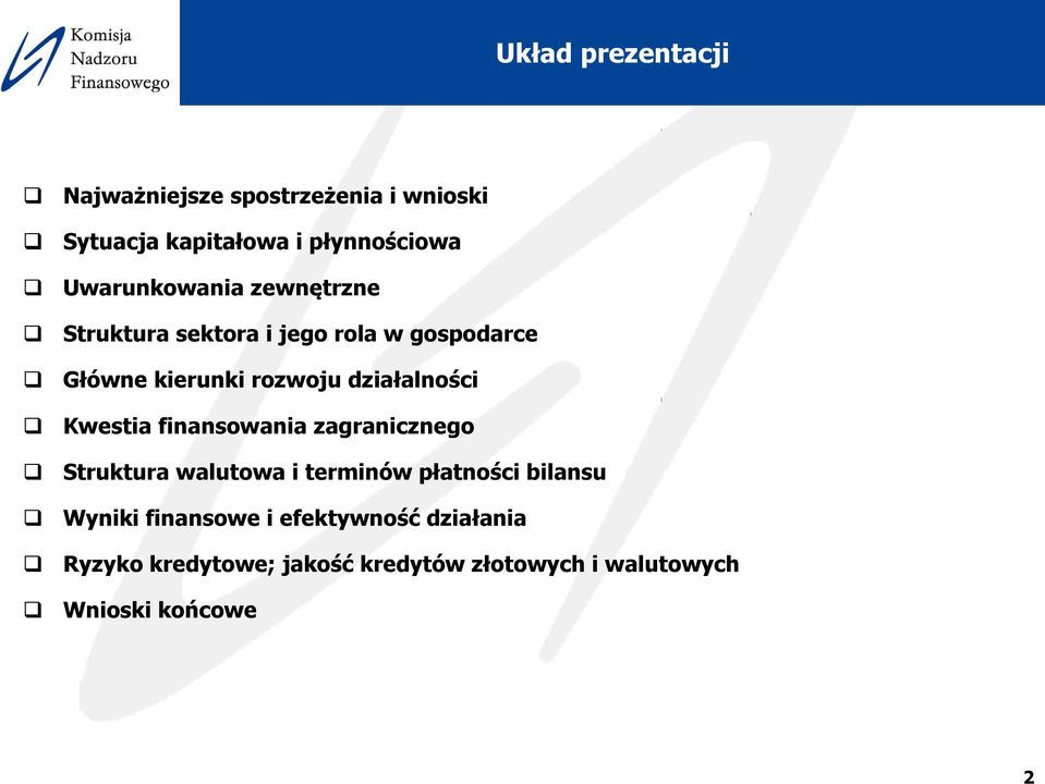 działalności Kwestia finansowania zagranicznego Struktura walutowa i terminów płatności bilansu