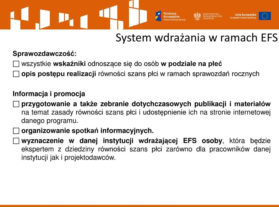 zasady równości szans płci i udostępnienie ich na stronie internetowej danego programu. organizowanie spotkań informacyjnych.