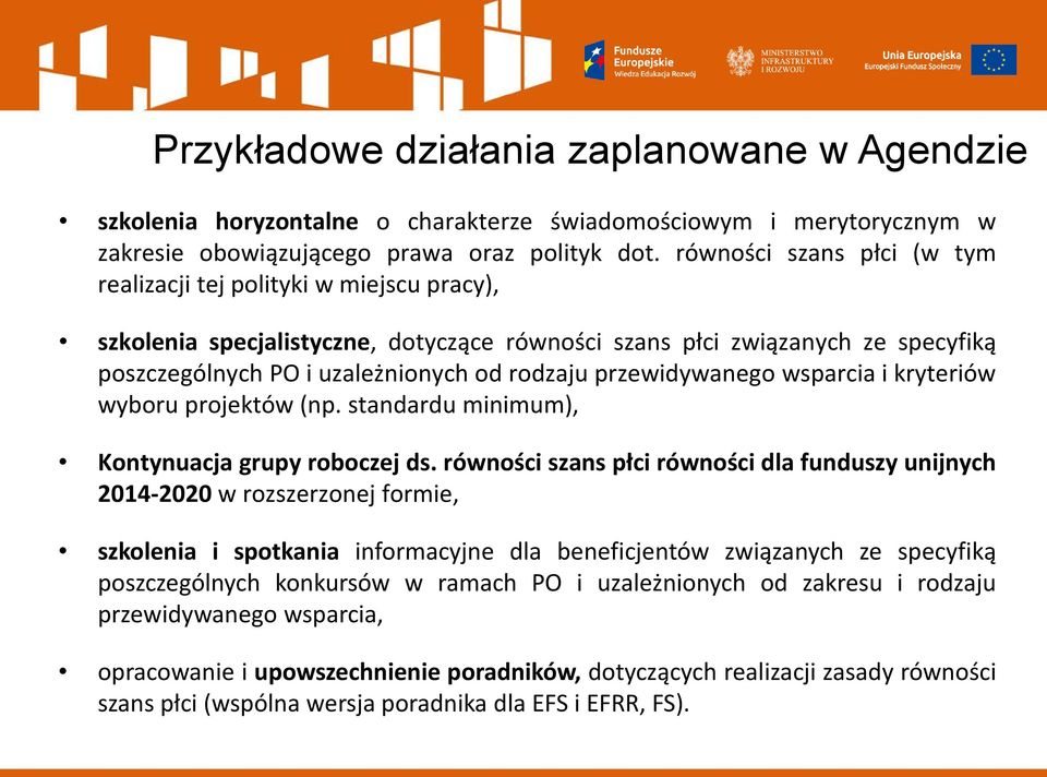 przewidywanego wsparcia i kryteriów wyboru projektów (np. standardu minimum), Kontynuacja grupy roboczej ds.