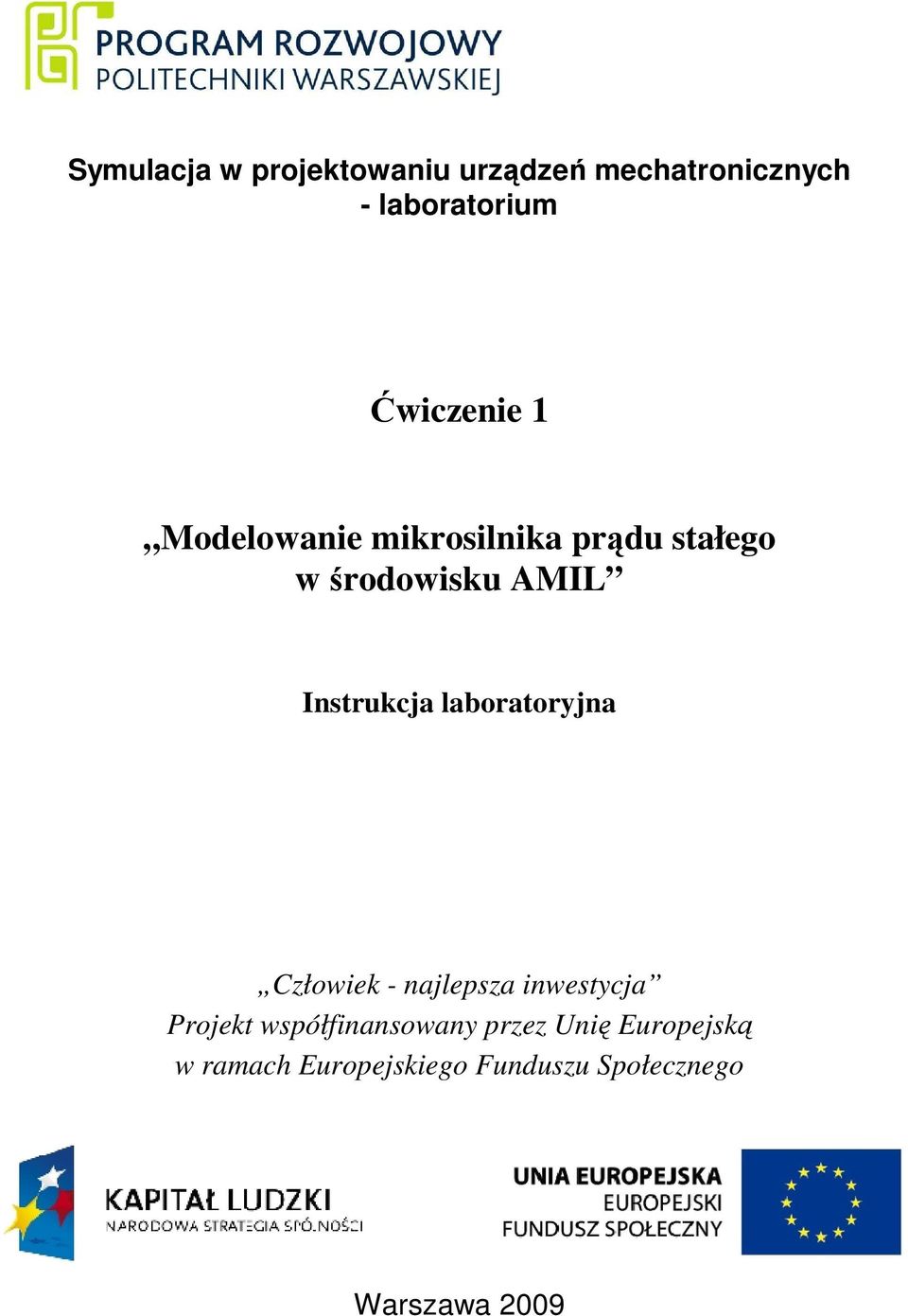 najlepsza inwestycja Projekt współfinansowany przez Unię