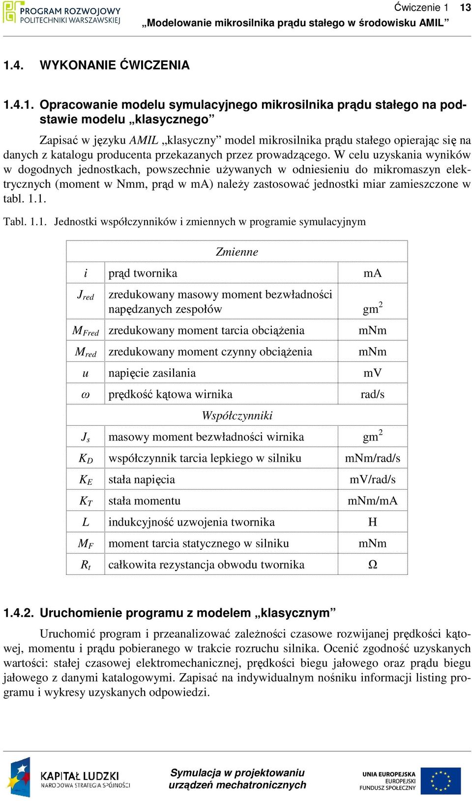 się na danych z katalogu producenta przekazanych przez prowadzącego.
