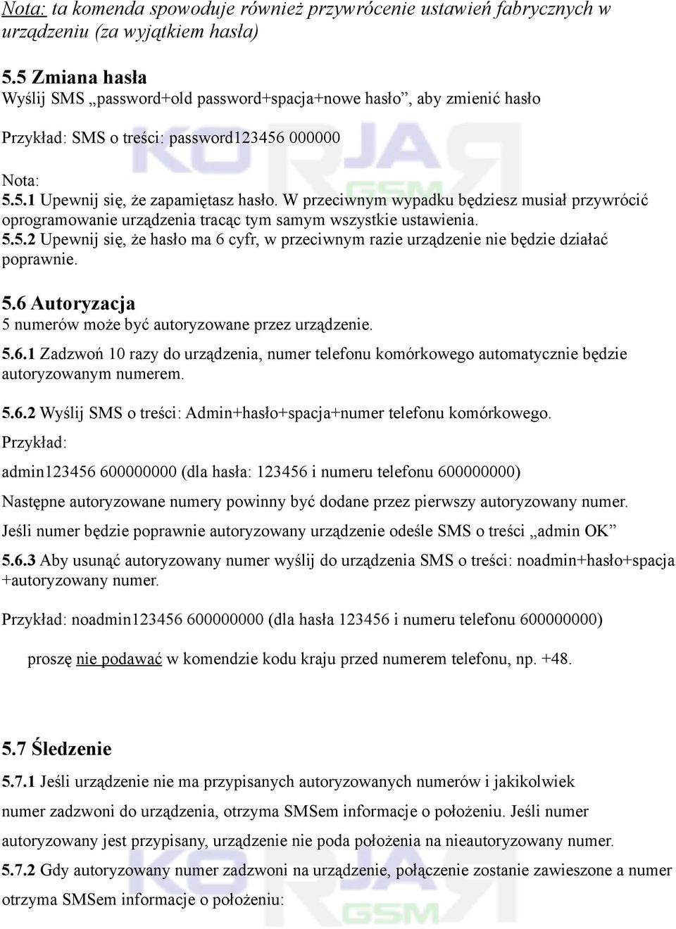 W przeciwnym wypadku będziesz musiał przywrócić oprogramowanie urządzenia tracąc tym samym wszystkie ustawienia. 5.