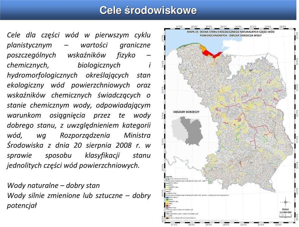 odpowiadającym warunkom osiągnięcia przez te wody dobrego stanu, z uwzględnieniem kategorii wód, wg Rozporządzenia Ministra Środowiska z dnia 20