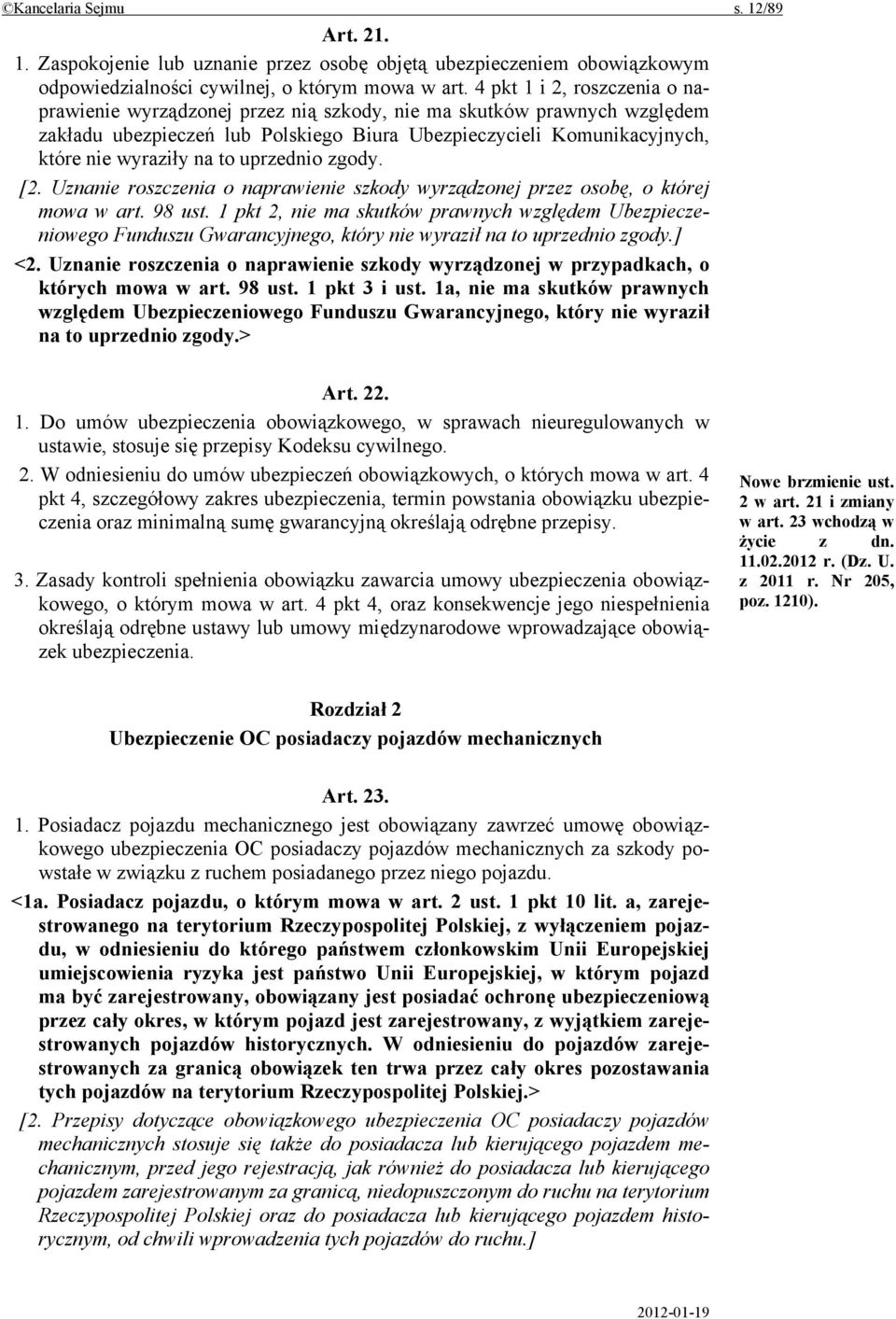 uprzednio zgody. [2. Uznanie roszczenia o naprawienie szkody wyrządzonej przez osobę, o której mowa w art. 98 ust.