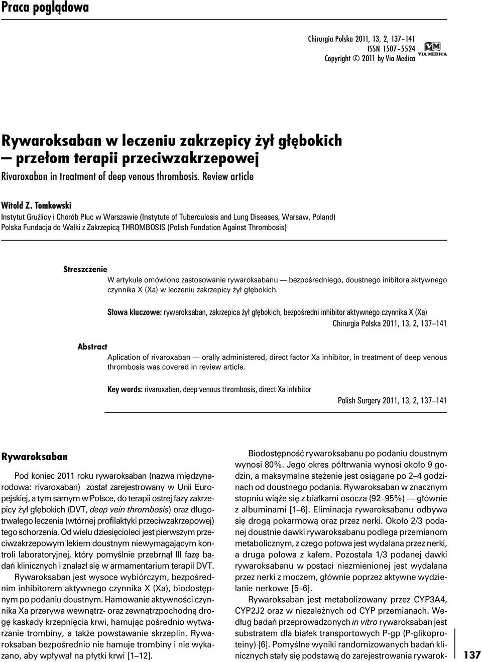Review article Instytut Gruźlicy i Chorób Płuc w Warszawie (Instytute of Tuberculosis and Lung Diseases, Warsaw, Poland) Polska Fundacja do Walki z Zakrzepicą THROMBOSIS (Polish Fundation Against