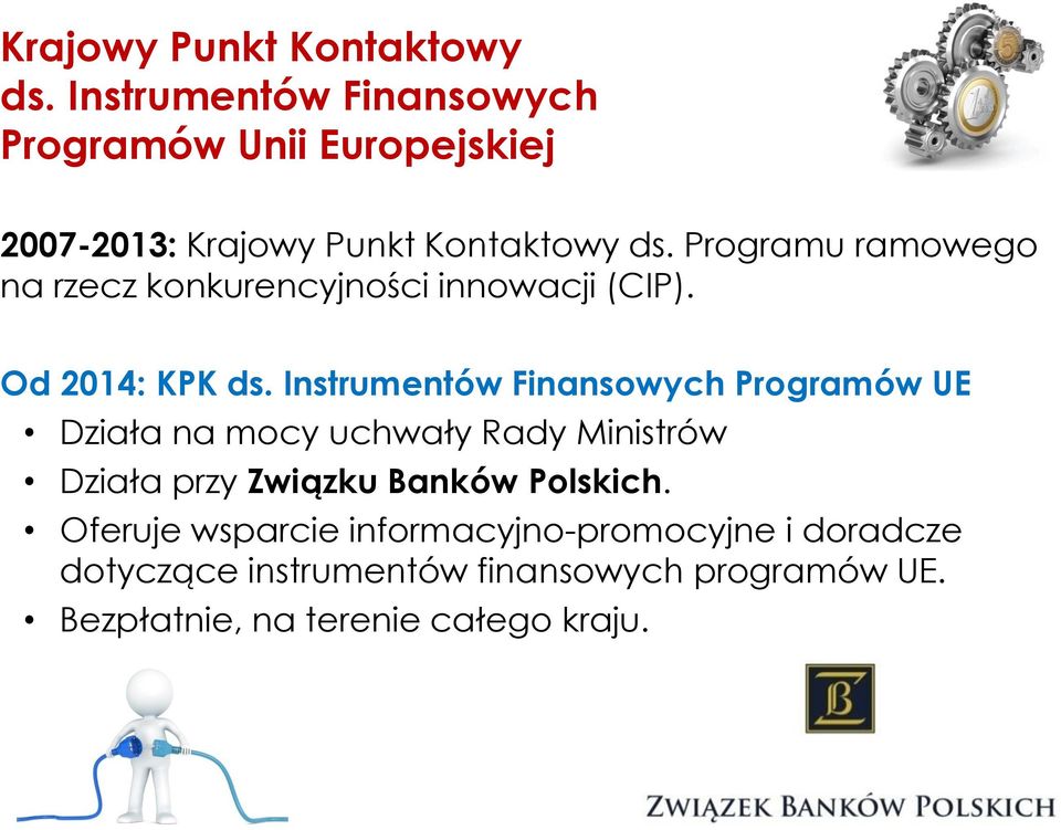 innowacji (CIP). Od 2014: KPK ds.