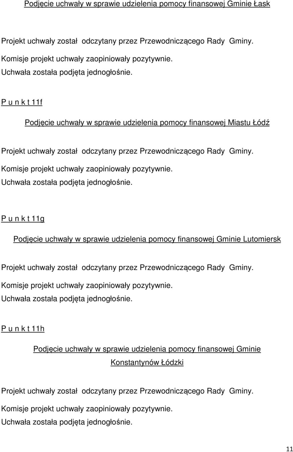 Podjęcie uchwały w sprawie udzielenia pomocy finansowej Gminie Lutomiersk P u n k t