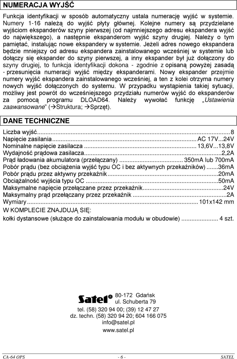 Należy o tym pamiętać, instalując nowe ekspandery w systemie.