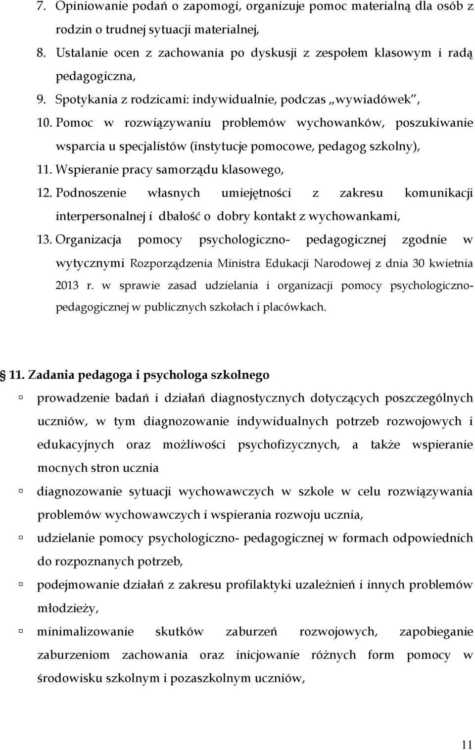Wspieranie pracy samorządu klasowego, 12. Podnoszenie własnych umiejętności z zakresu komunikacji interpersonalnej i dbałość o dobry kontakt z wychowankami, 13.