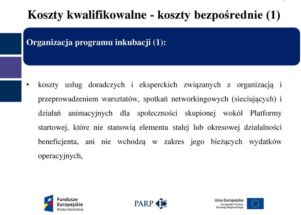 (sieciujących) i działań animacyjnych dla społeczności skupionej wokół Platformy startowej, które nie