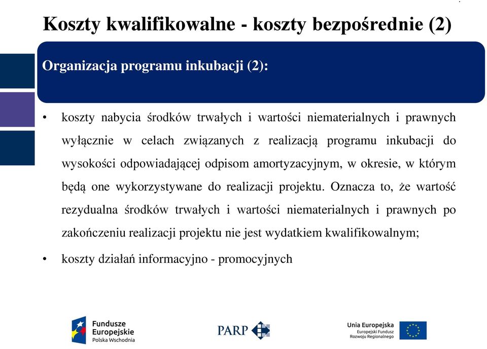 amortyzacyjnym, w okresie, w którym będą one wykorzystywane do realizacji projektu Oznacza to, że wartość rezydualna środków trwałych