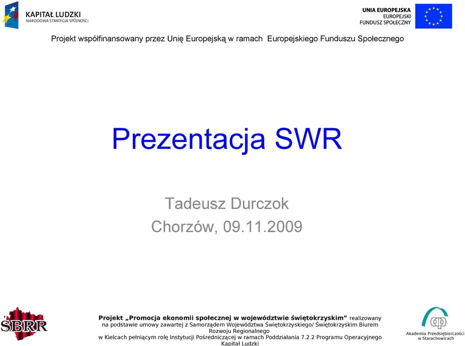 umowy zawartej z Samorządem Województwa Świętokrzyskiego/ Świętokrzyskim Biurem Rozwoju Regionalnego