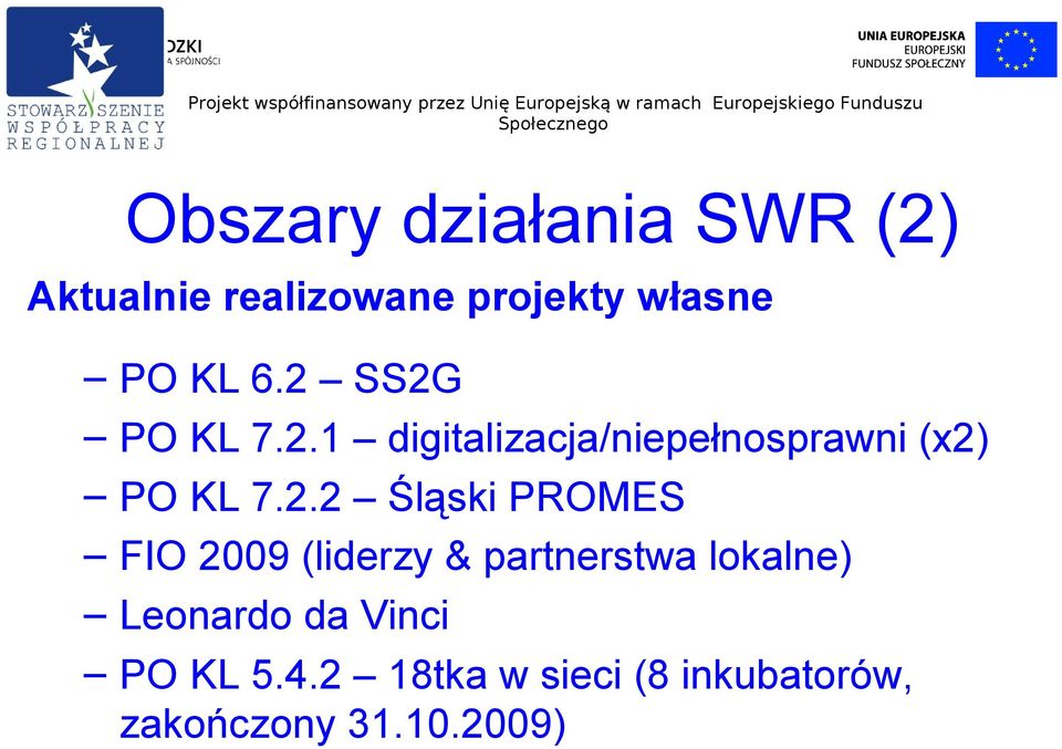 SS2G PO KL 7.2.1 digitalizacja/niepełnosprawni (x2) PO KL 7.2.2