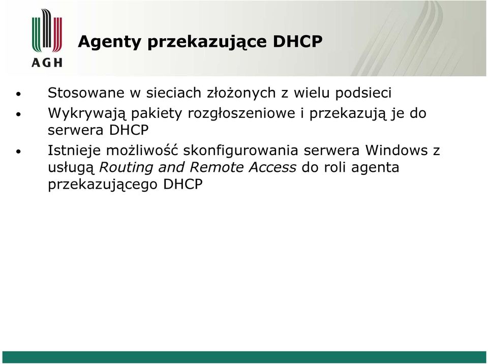 serwera DHCP Istnieje możliwość skonfigurowania serwera Windows