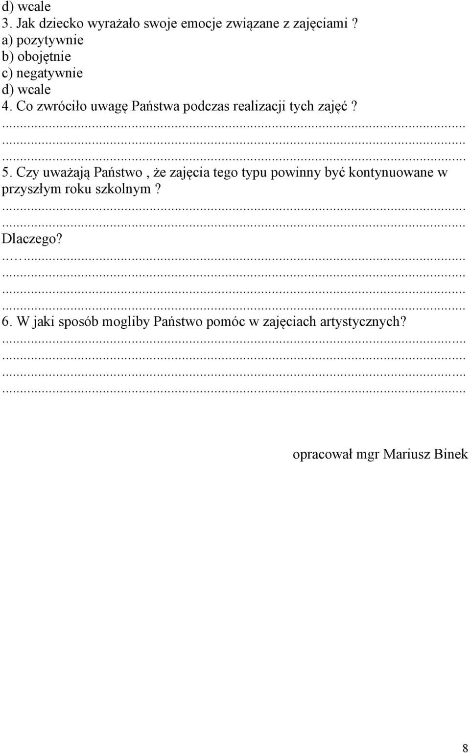Co zwróciło uwagę Państwa podczas realizacji tych zajęć? 5.
