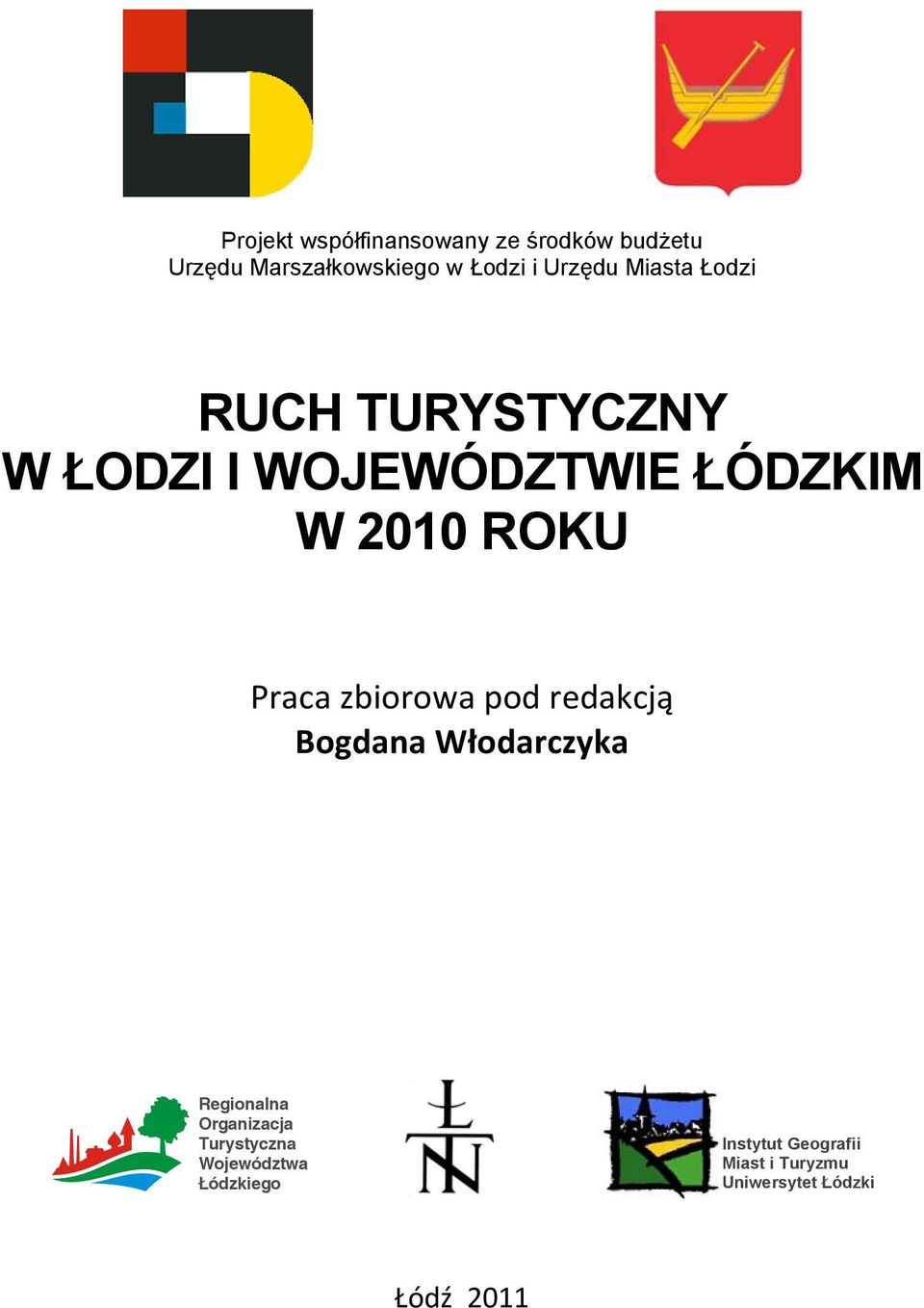 Praca zbiorowa pod redakcją Bogdana Włodarczyka Regionalna Organizacja