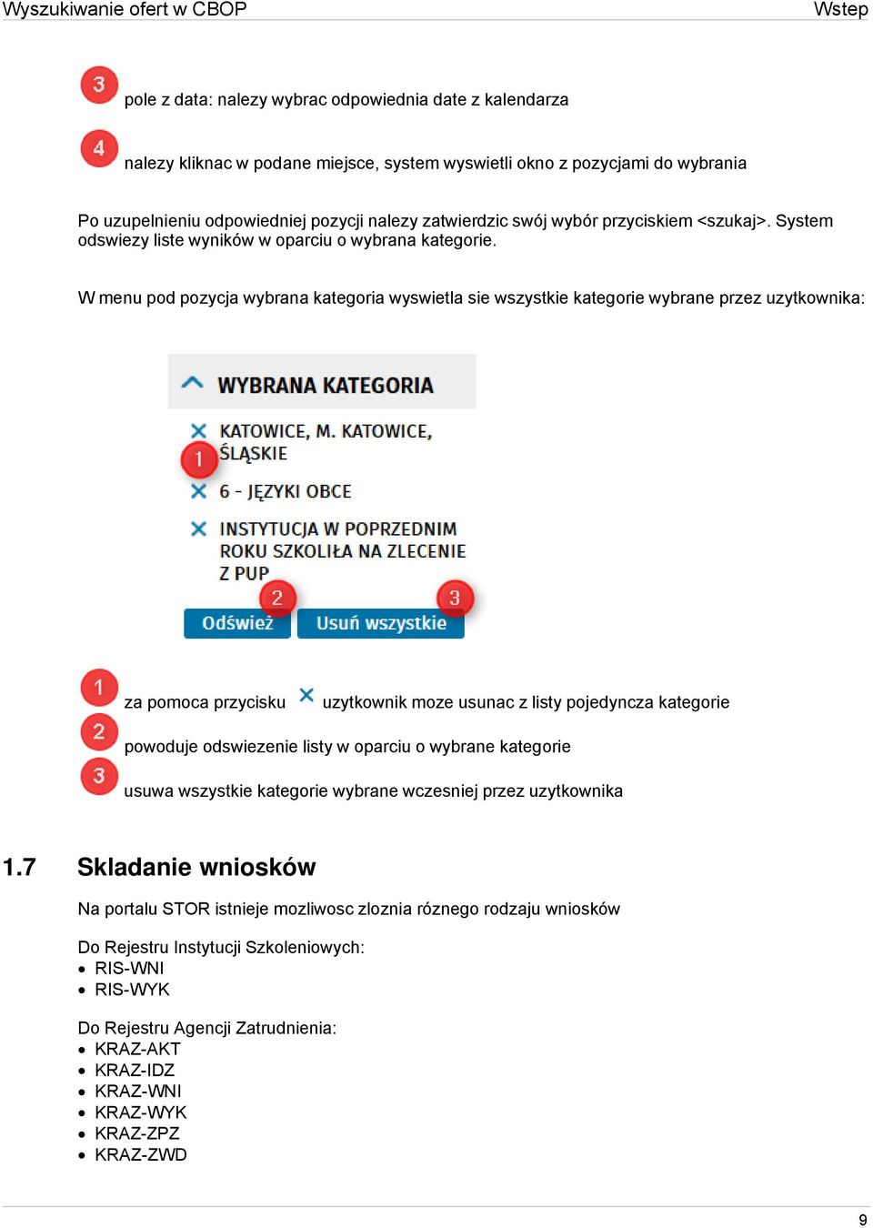 W menu pod pozycja wybrana kategoria wyswietla sie wszystkie kategorie wybrane przez uzytkownika: za pomoca przycisku uzytkownik moze usunac z listy pojedyncza kategorie powoduje odswiezenie listy w