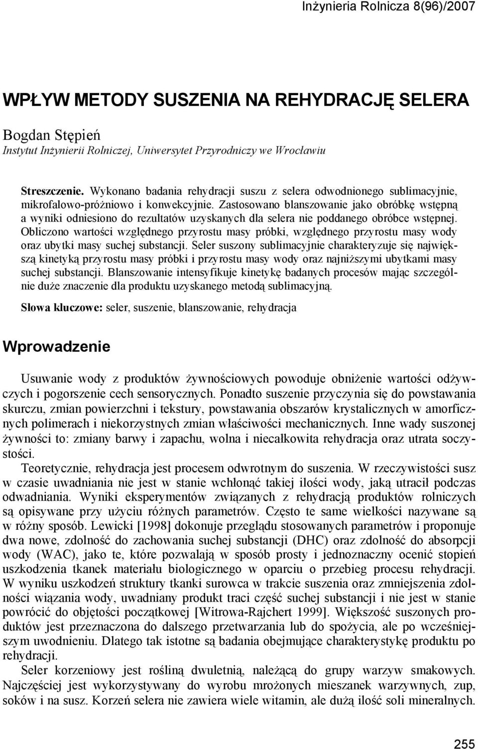 Zastosowano blanszowanie jako obróbkę wstępną a wyniki odniesiono do rezultatów uzyskanych dla selera nie poddanego obróbce wstępnej.