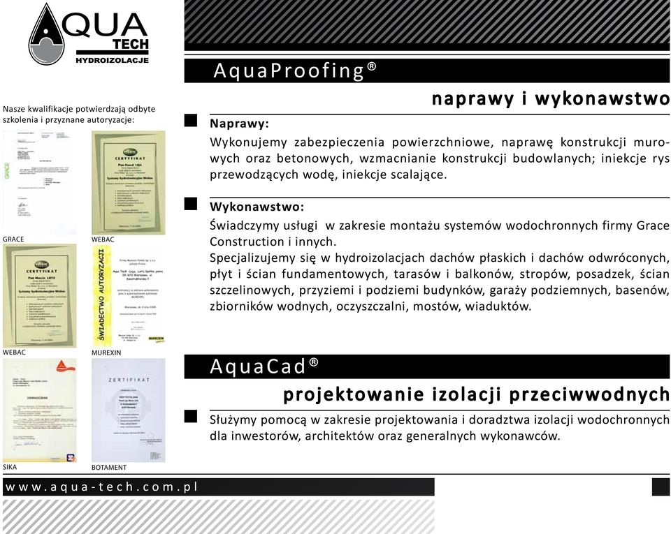 GRACE WEBAC Wykonawstwo: Świadczymy usługi w zakresie montażu systemów wodochronnych firmy Grace Construction i innych.