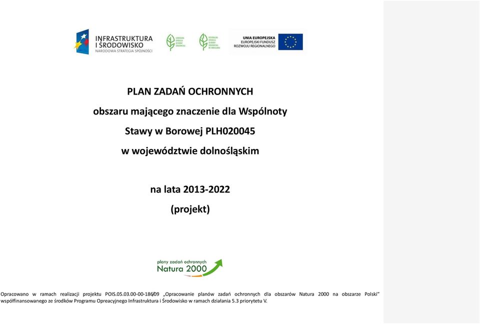 03.00-00-186/09 Opracowanie planów zadań ochronnych dla obszarów Natura 2000 na obszarze Polski