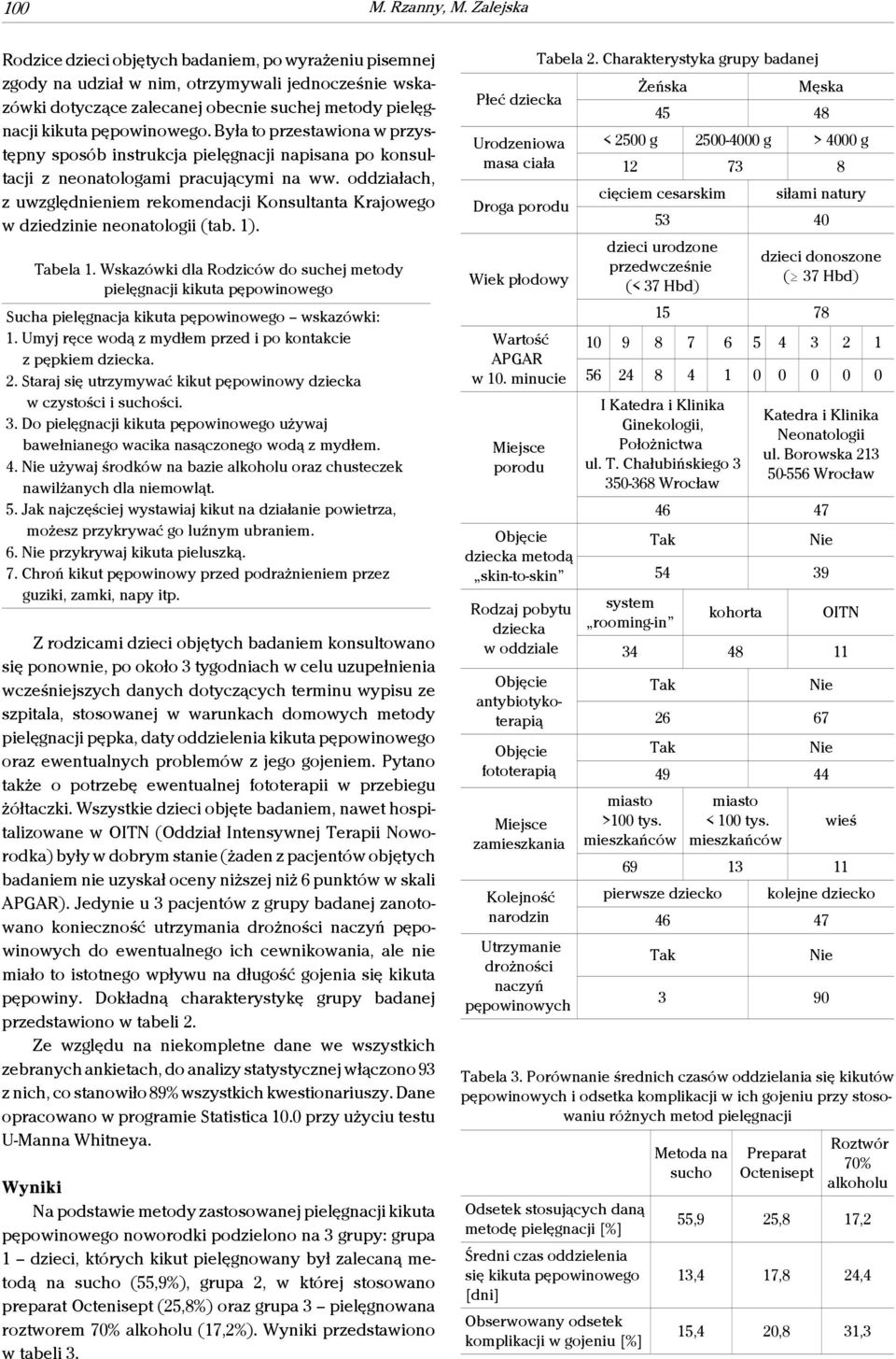 Była to przestawiona w przystępny sposób instrukcja pielęgnacji napisana po konsultacji z neonatologami pracującymi na ww.
