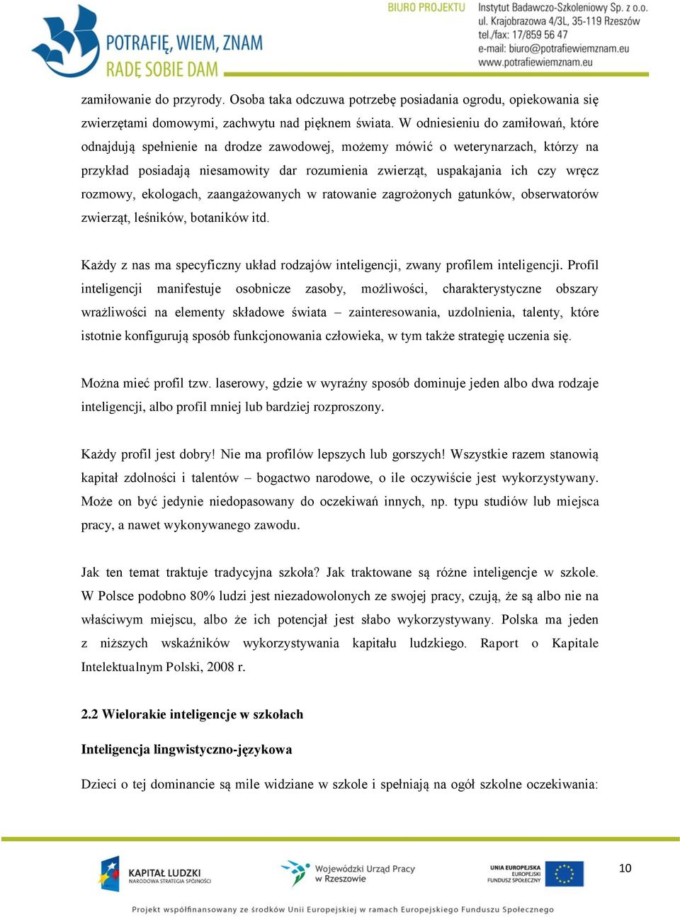 rozmowy, ekologach, zaangażowanych w ratowanie zagrożonych gatunków, obserwatorów zwierząt, leśników, botaników itd.